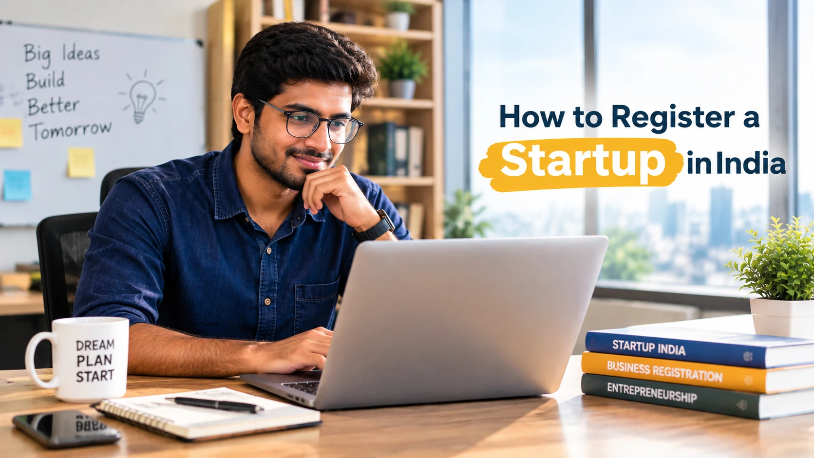 How to Register a Startup in India: Step-by-Step Guide for First-Time Founders