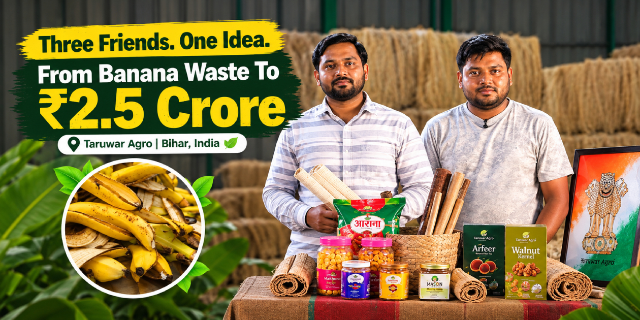 From Banana Waste to Business: Taruwar Agro’s Success Story