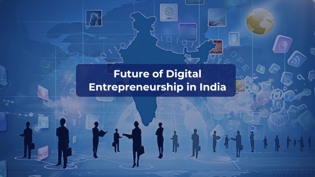 future of digital entrepreneurship in india, map with digital network
