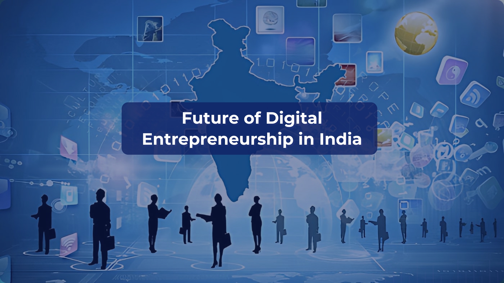 future of digital entrepreneurship in india, map with digital network