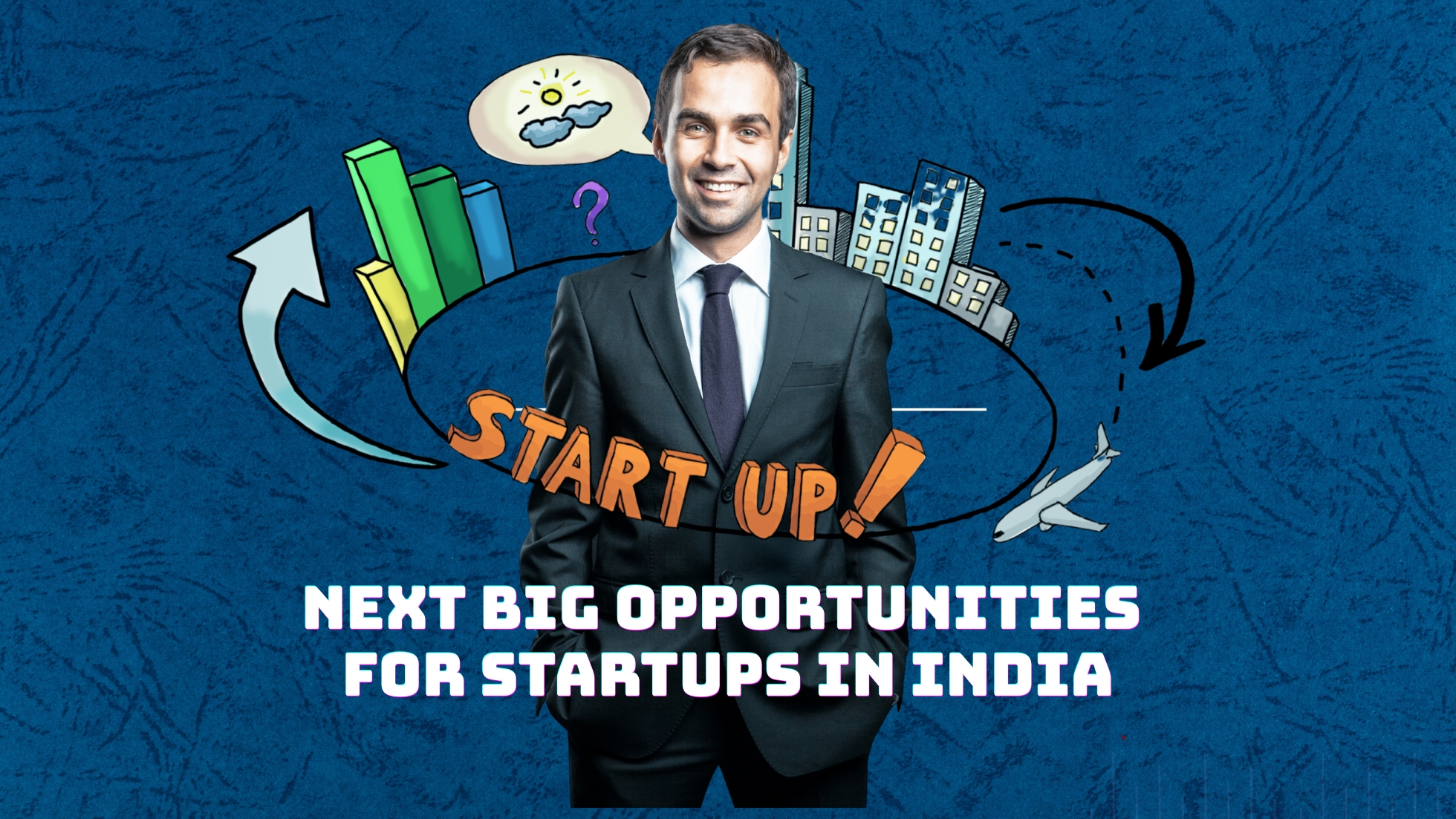 Next Big Opportunities for Startups in India