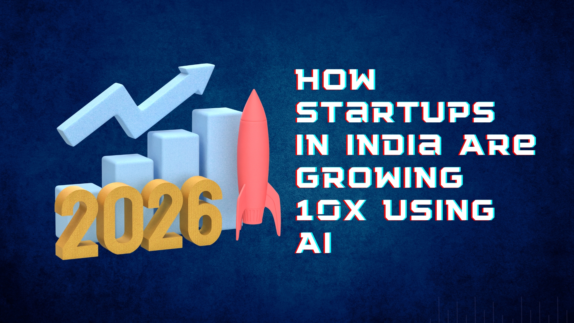 How Startups in India are Growing 10X Using AI in 2026